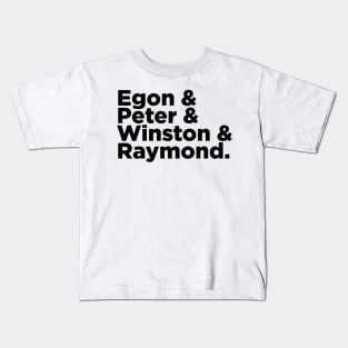 Egon & Peter & Winston & Raymond Kids T-Shirt